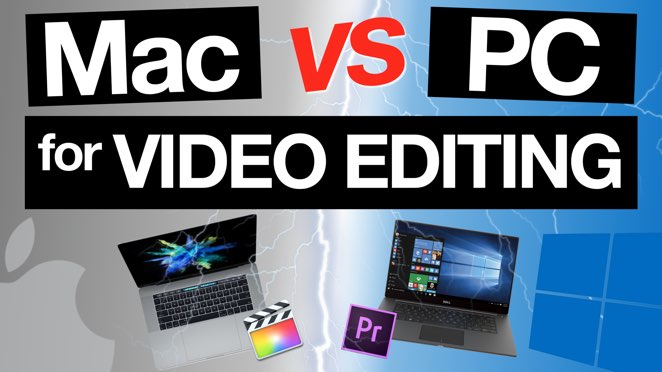 Mac or pc for video editing 2019
